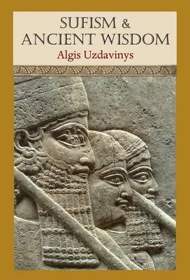 Sufism and Ancient Wisdom - Algis Udavinys