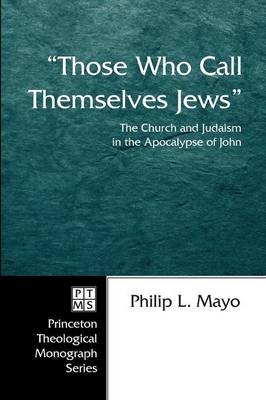 "Those Who Call Themselves Jews" - Philip L Mayo