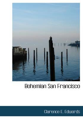 Bohemian San Francisco - Clarence E Edwords