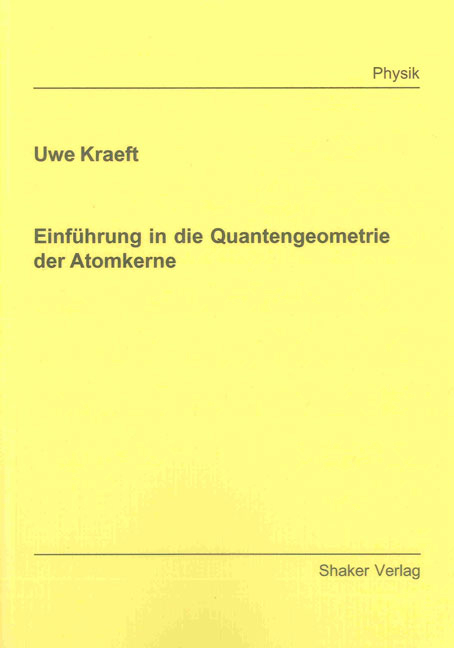 Einführung in die Quantengeometrie der Atomkerne - Uwe Kraeft