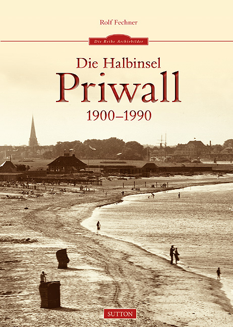 Die Halbinsel Priwall 1900-1990 - Rolf Fechner