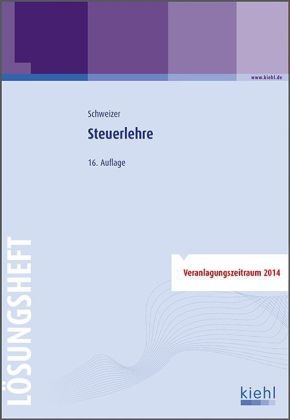 Steuerlehre - Lösungsheft - Reinhard Schweizer