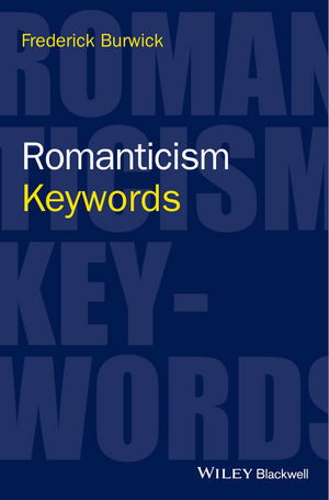 Romanticism ? Keywords - F Burwick