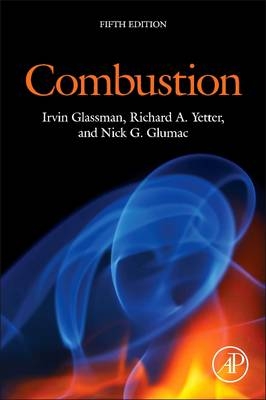 Combustion - Irvin Glassman, Richard A. Yetter, Nick G. Glumac