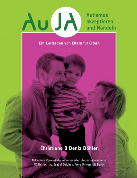 AuJA - Autismus akzeptieren und handeln - Christiane Döhler, Deniz Döhler