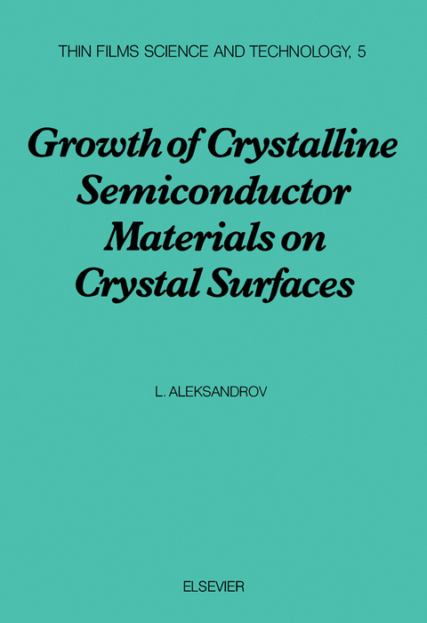 Growth of Crystalline Semiconductor Materials on Crystal Surfaces -  L. Aleksandrov