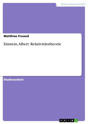 Einstein, Albert: Relativitätstheorie -  Matthias Freund