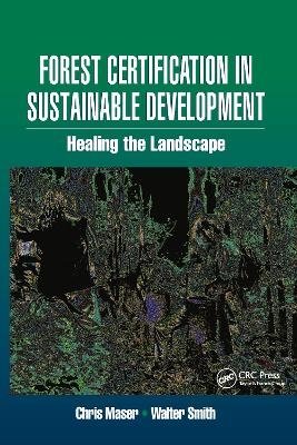 Forest Certification in Sustainable Development - Walter Smith, Chris Maser