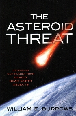 The Asteroid Threat - William E. Burrows