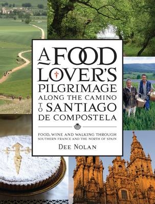 A Food Lover's Pilgrimage Along the Camino to Santiago De Compostela - Dee Nolan