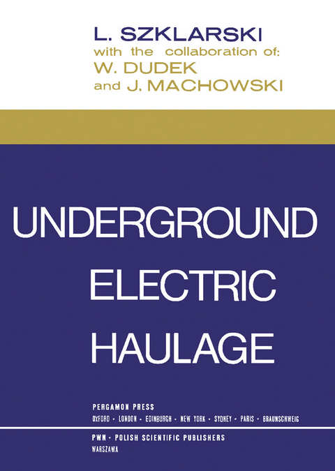 Underground Electric Haulage -  Ludger M. Szklarski