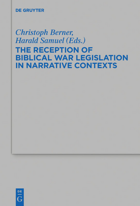 The Reception of Biblical War Legislation in Narrative Contexts - 