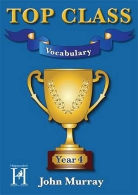 Top Class Vocabulary Year 4 - John Murray