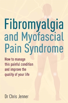 Fibromyalgia and Myofascial Pain Syndrome - DR Chris Jenner  MB BS  FRCA  FFPMRCA