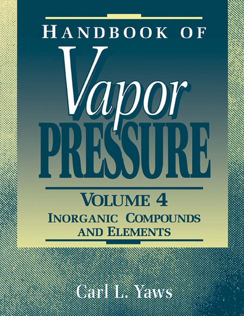 Handbook of Vapor Pressure: Volume 4 -  Carl L. Yaws