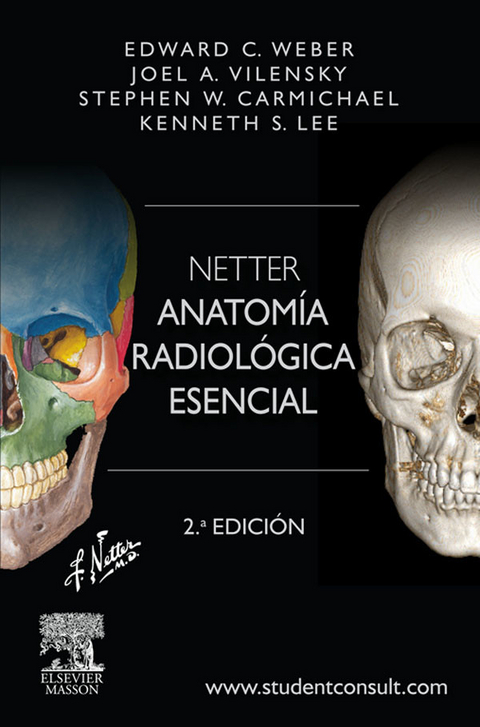 Netter. Anatomía radiológica esencial -  Stephen W. Carmichael,  Kenneth S. Lee,  Joel A. Vilensky,  Edward C. Weber