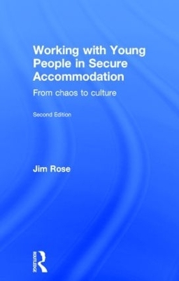 Working with Young People in Secure Accommodation - Jim Rose