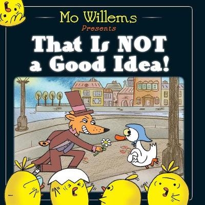 That Is Not a Good Idea! - Mo Willems