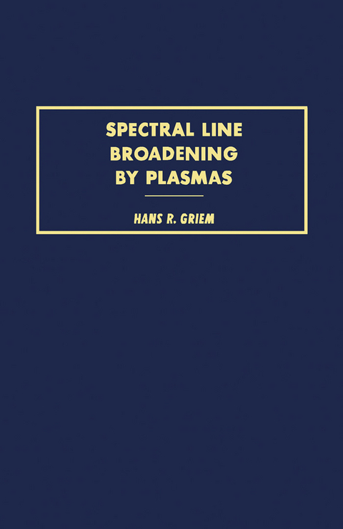 Spectral Line Broadening by Plasmas -  Hans Griem