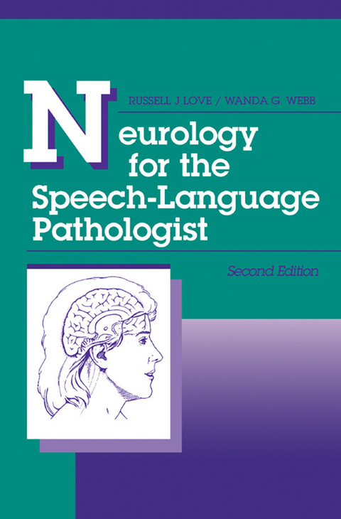 Neurology for the Speech-Language Pathologist -  Russell J. Love,  Wanda G. Webb