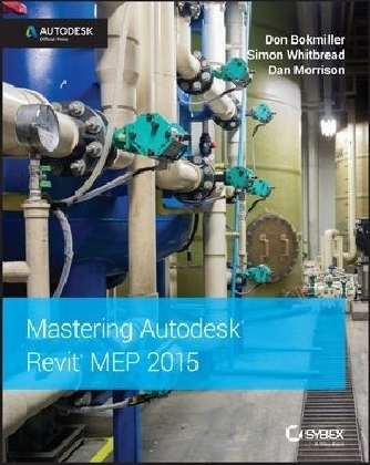 Mastering Autodesk Revit MEP 2015 - Don Bokmiller, Simon Whitbread, Daniel Morrison