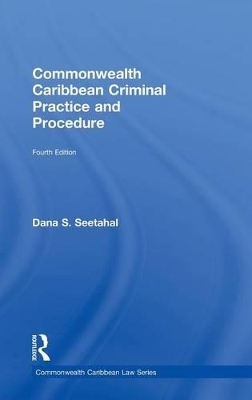 Commonwealth Caribbean Criminal Practice and Procedure - Dana S. Seetahal