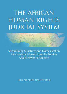 The African Human Rights Judicial System - Luis Gabriel Franceschi