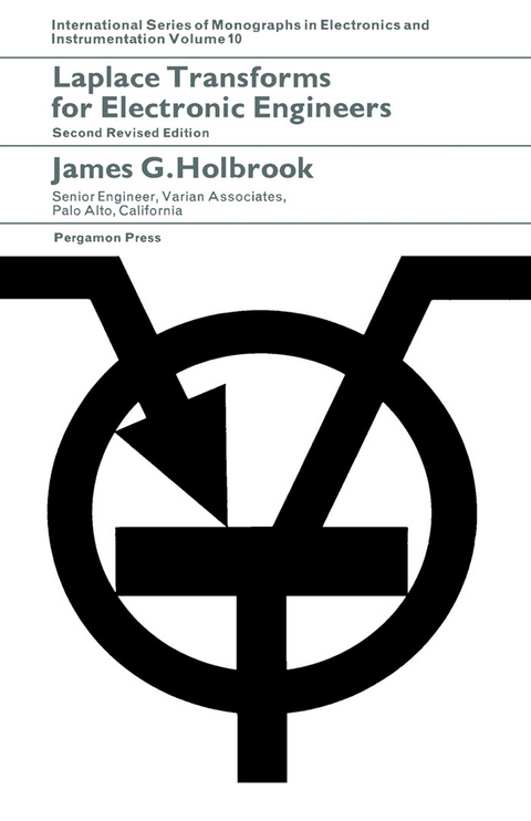 Laplace Transforms for Electronic Engineers -  James G. Holbrook