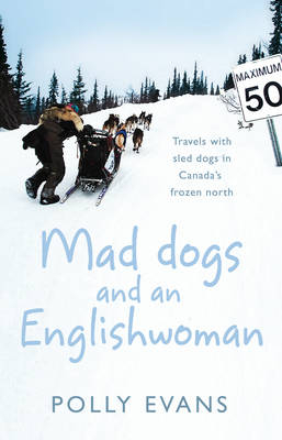 Mad Dogs And An Englishwoman - Polly Evans