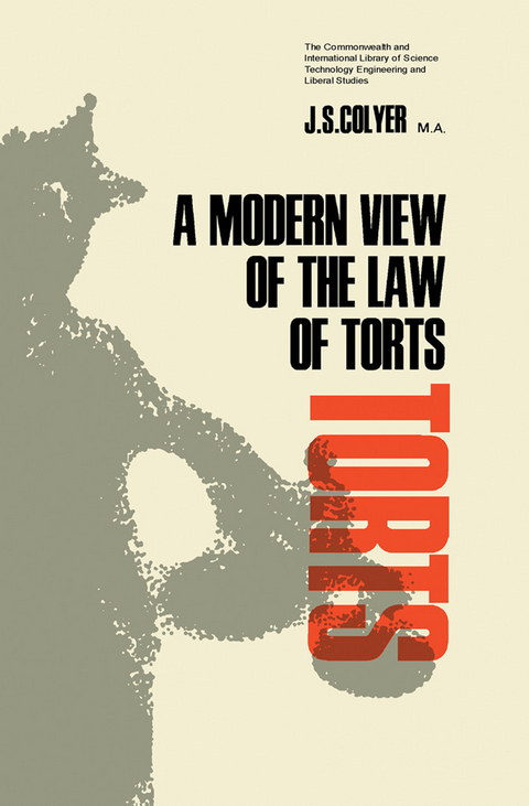 Modern View of the Law of Torts -  J. S. Colyer