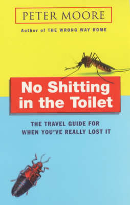 No Shitting in the Toilet - Peter Moore