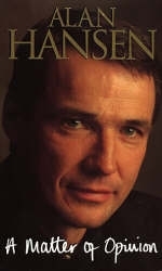 A Matter Of Opinion, A - Alan Hansen