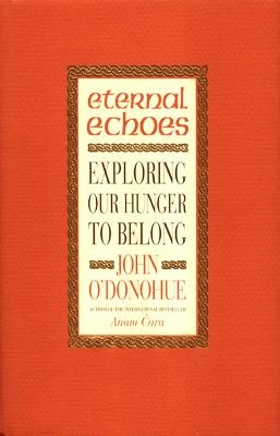 Eternal Echoes - John O'Donohue