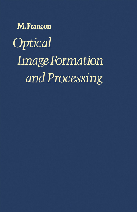 Optical Image Formation and Processing -  M Francon
