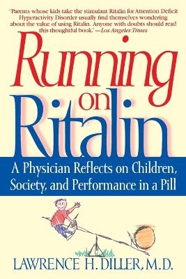 Running on Ritalin - Lawrence H. Diller