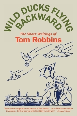 Wild Ducks Flying Backward - Tom Robbins