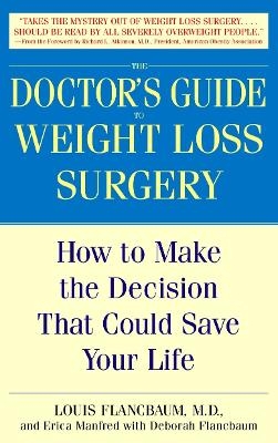The Doctor's Guide to Weight Loss Surgery - Louis Flancbaum, Erica Manfred, Deborah Flancbaum