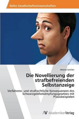 Die Novellierung der strafbefreienden Selbstanzeige - Helene Schiller