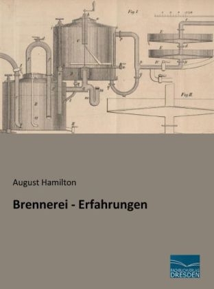 Brennerei - Erfahrungen - August Hamilton