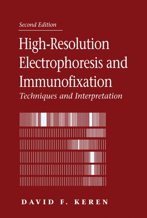 High-Resolution Electrophoresis and Immunofixation -  David F. Keren