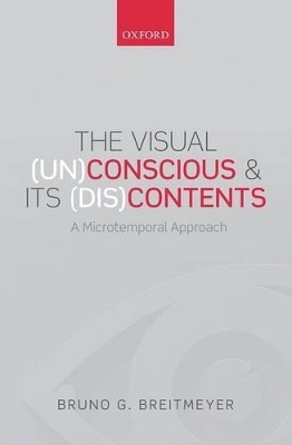 The Visual (Un)Conscious and Its (Dis)Contents - Bruno G. Breitmeyer