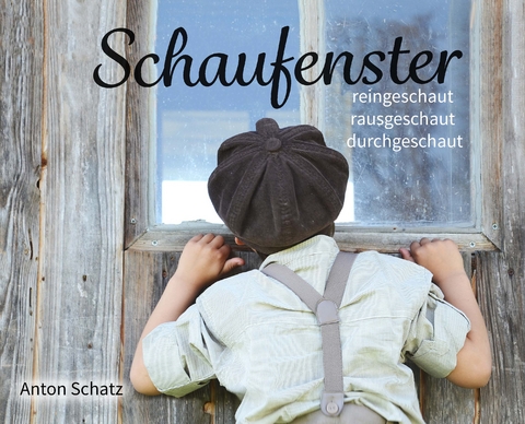 Schaufenster - Anton Schatz