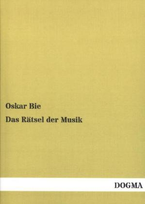 Das Rätsel der Musik - Oskar Bie