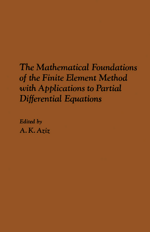 Mathematical Foundations of the Finite Element Method with Applications to Partial Differential Equations - 