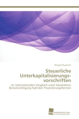 Steuerliche Unterkapitalisierungsvorschriften - Margret Ruprecht