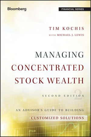 Managing Concentrated Stock Wealth -  Tim Kochis,  Michael J. Lewis