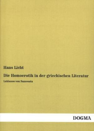 Die Homoerotik in der griechischen Literatur - Hans Licht