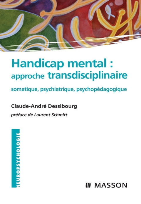 Handicap mental : approche transdisciplinaire -  Claude-Andre Dessibourg