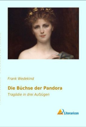 Die Büchse der Pandora - Frank Wedekind