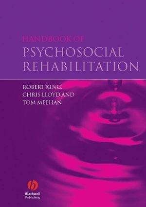 Handbook of Psychosocial Rehabilitation - Robert King, Chris Lloyd, Tom Meehan